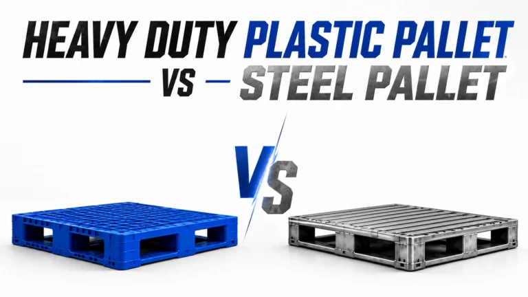 Heavy Duty Plastic Pallet vs Steel Pallet Which One Is Better For Heavy Loads?