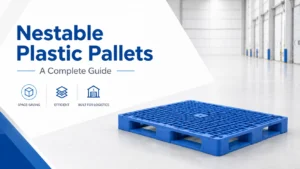 what are nestable plastic pallets a complete guide